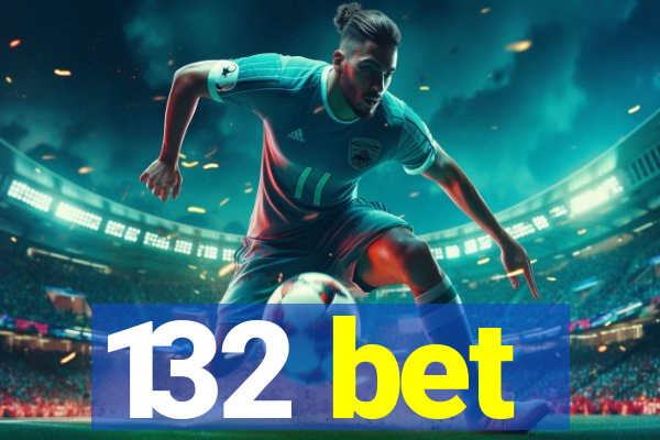 132 bet